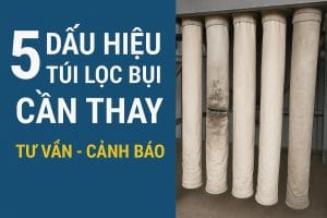 Túi lọc bụi chai cứng – cảnh báo bảo trì hệ thống lọc bụi