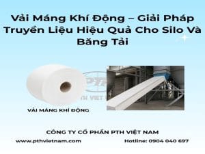 Vải máng khí động – Giải pháp truyền liệu hiệu quả cho silo và băng tải | PTH Việt Nam