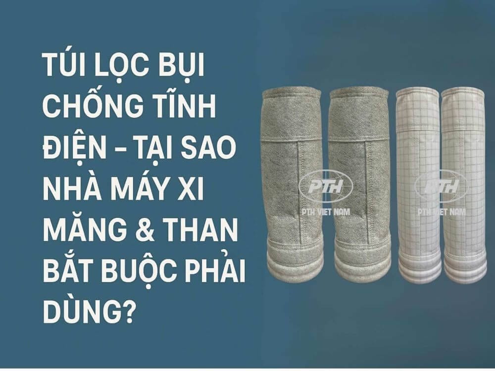 Túi lọc bụi chống tĩnh điện dùng trong nhà máy xi măng và nhà máy than – PTH Việt Nam