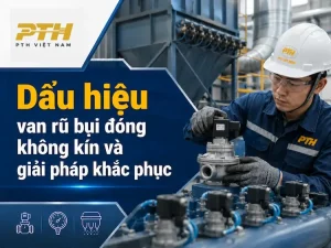 Kỹ thuật viên kiểm tra dấu hiệu van rũ bụi đóng không kín và giải pháp khắc phục trong nhà máy công nghiệp.