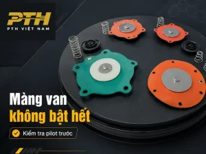 Màng van không bật hết làm xung khí rũ bụi yếu cần kiểm tra pilot coil và áp khí