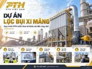Dự án lọc bụi xi măng từ khảo sát đến chạy thử