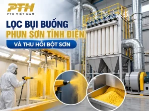 Lọc bụi buồng phun sơn tĩnh điện và thu hồi bột sơn trong hệ thống công nghiệp